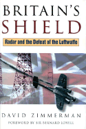 Britain's Shield: Radar and the Defeat of the Luftwaffe