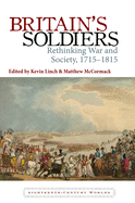 Britain's Soldiers: Rethinking War and Society, 1715-1815