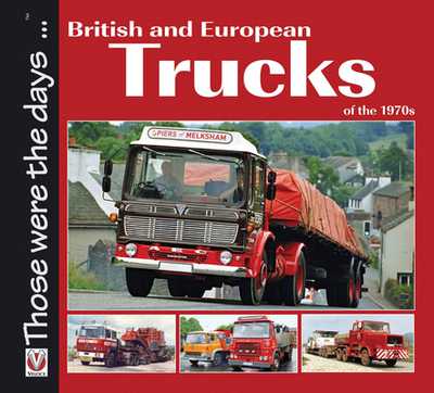 British and European Trucks of the 1970s - Peck, Colin