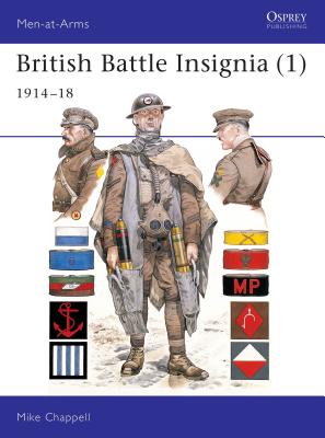 British Battle Insignia (1): 1914-18 - Chappell, Mike