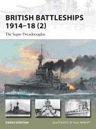 British Battleships 1914-18 2: The Super Dreadnoughts