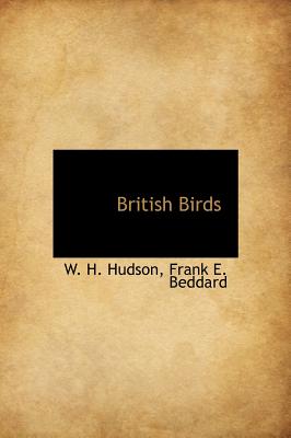 British Birds... - Hudson, W H (Creator)