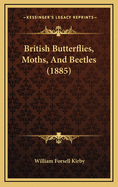 British Butterflies, Moths, and Beetles (1885)