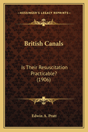 British Canals: Is Their Resuscitation Practicable? (1906)