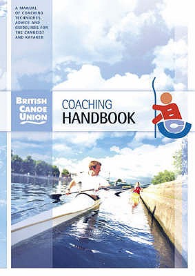 British Canoe Union Coaching Handbook - British Canoe Union, Franco, and Ferrero (Volume editor)