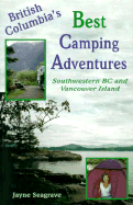 British Columbia's Best Camping Adventures: South Western BC & Vancouver Island
