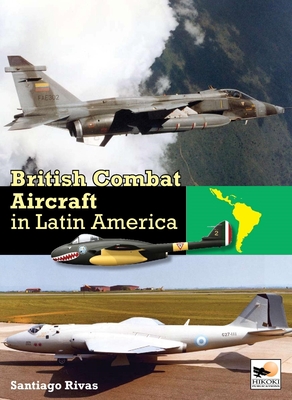 British Combat Aircraft in Latin America - Rivas, Santiago