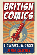 British Comics: A Cultural History