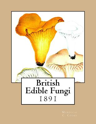 British Edible Fungi - Chambers, Roger (Introduction by), and Cooke, Mordicai C