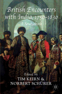 British Encounters with India, 1750-1830: A Sourcebook