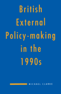 British External Policy-making in the 1990s