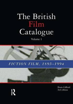 British Film Catalogue: Two Volume Set - The Fiction Film/The Non-Fiction Film - Gifford, Denis (Editor)