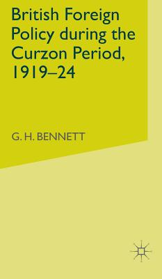 British Foreign Policy During the Curzon Period, 1919-24 - Bennett, G