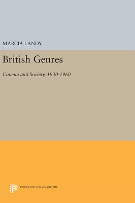 British Genres: Cinema and Society, 1930-1960 - Landy, Marcia