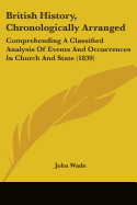 British History, Chronologically Arranged: Comprehending A Classified Analysis Of Events And Occurrences In Church And State (1839)