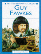 British History Makers: Guy Fawkes