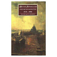 British Imperialism: Crisis and Deconstruction, 1914-1990 - Cain, P J, and Hopkins, A G