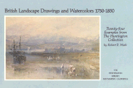British Landscape Drawings and Watercolors, 1750-1850