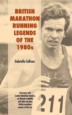 British Marathon Running Legends of the 1980's - Collison, Gabrielle