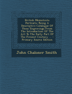 British Mezzotinto Portraits: Being a Descriptive Catalogue of These Engravings from the Introducti