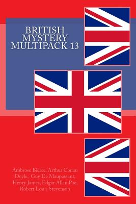 British Mystery Multipack 13 - Bierce, Ambrose, and Doyle, Arthur Conan, Sir, and de Maupassant, Guy