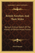 British Novelists and Their Styles: Being a Critical Sketch of the History of British Prose Fiction