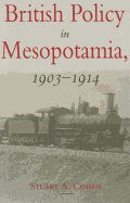 British Policy in Mesopotamia, 1903-1914