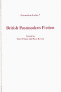 British Postmodern Fiction - D'haen, Theo (Volume editor), and Bertens, Hans (Volume editor)