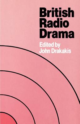 British Radio Drama - Drakakis, John (Introduction by)