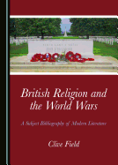 British Religion and the World Wars: A Subject Bibliography of Modern Literature