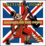 British Rock: Knights on the Town