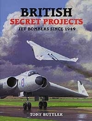 British Secret Projects - Butler, Tony, and Buttler, Tony