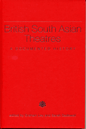 British South Asian Theatres: A Documented History