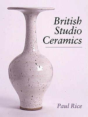 British Studio Ceramics - Rice, Paul