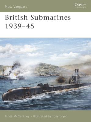 British Submarines 1939-45 - McCartney, Innes
