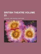 British Theatre Volume 23