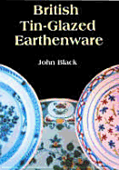 British Tin Glazed Earthenware