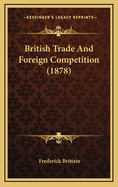 British Trade and Foreign Competition (1878)