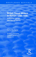 British Travel Writers in Europe 1750-1800: Authorship, gender and national identity