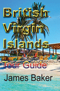 British Virgin Islands: Tour Guide