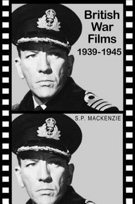 British War Films, 1939 - 45 - MacKenzie, S P