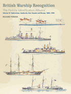 British Warship Recognition: The Perkins Identific: Volume VI: Submarines, Gunboats, Sloops and Minesweepers, 1860-1939