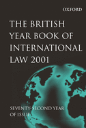 British Year Book of International Law: 2001 Volume 72