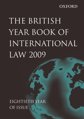 British Year Book of International Law 2009 Volume 80 - Crawford, James R. (Editor), and Lowe, Vaughan (Editor)