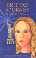 Britta's Journey an Emigration Saga - Mershon, Ann Marie