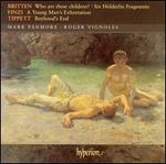 Britten, Finzi, Tippett: Who Are These Children? And Other Songs