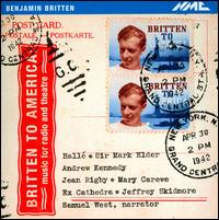 Britten to America: Music for Radio and Theatre - Andrew Kennedy (tenor); Bruce Nockles (trumpet); Ex Cathedra Choir; Huw Watkins (piano); Jean Rigby (mezzo-soprano);...