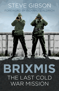 BRIXMIS: The Last Cold War Mission