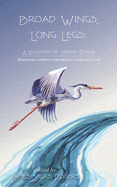 Broad Wings, Long Legs: A Rookery of Heron Poems