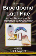 Broadband Last Mile: Access Technologies for Multimedia Communications